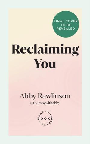 Kniha: Reclaiming You - Abby Rawlinson