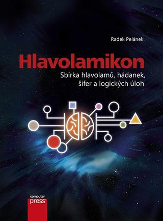 Kniha: Hlavolamikon - Sbírka hlavolamů, hádanek, šifer a logických úloh - 2. vydanie - Radek Pelánek
