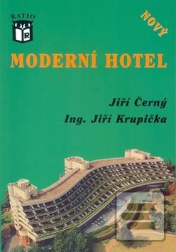 Kniha: Moderní hotel - Jiří Černý; Jiří Krupička