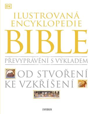 Kniha: Ilustrovaná encyklopedie Bible - Od stvoření ke vzkříšení - 2. vydanie