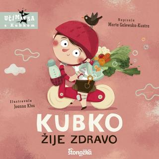 Leporelo: Kubko žije zdravo - 1. vydanie - Marta Galewska-Kustra