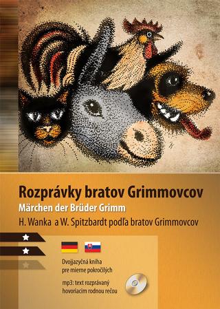 Kniha: Rozprávky bratov Grimmovcov - Dvojjazyčná kniha pre mierne pokročilých - 1. vydanie - bratia Grimmovci
