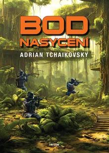 Kniha: Bod nasycení - 1. vydanie - Adrian Tchaikovsky