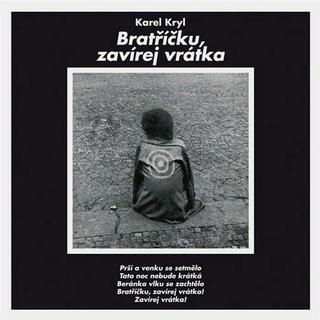 Kniha: Karel Kryl: Bratříčku, Zavírej Vrátka LP - LP - Karel Kryl