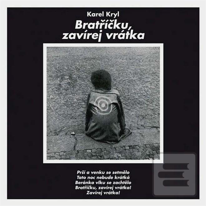 Kniha: Karel Kryl: Bratříčku, Zavírej Vrátka LP - LP - Karel Kryl