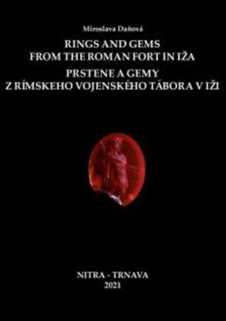 Kniha: Rings and Gems from the Roman Fort in Iža / Prstene a gemy z rímskeho vojenského tábora v Iži - Miroslava Daňová