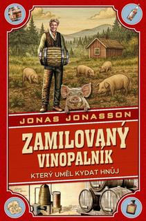 Kniha: Zamilovaný vinopalník, který uměl kydat hnůj - Jonas Jonasson