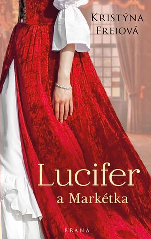 Kniha: Lucifer a Markétka - 1. vydanie - Kristýna Freiová
