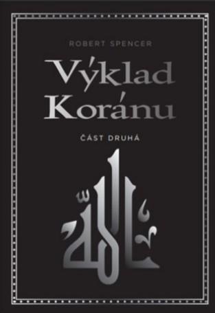 Kniha: Výklad Koránu - Část druhá - 2. vydanie - Robert Spencer