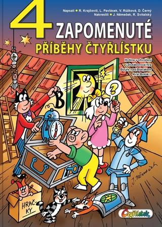 Kniha: 4 Zapomenuté příběhy Čtyřlístku - Hrdina v ohrožení, Celotáborová hra, Bouře nad Blaťákem, Král Bobík I. - 1. vydanie - Jaroslav Němeček; Richard Svitalský