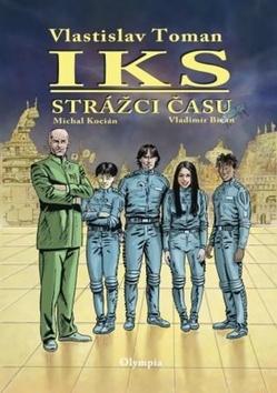 Kniha: IKS Strážci času - 1. vydanie - Vlastislav Toman