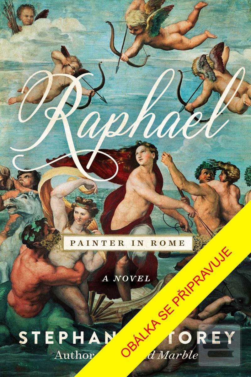 Kniha: Raffael - Malíř v Římě - 1. vydanie - Stephanie Storeyová