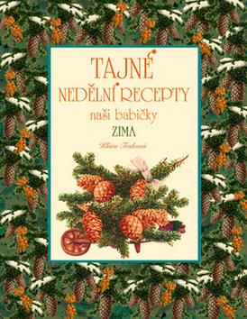 Kniha : Tajné nedělní recepty naší babičky Zima - 1. vydanie