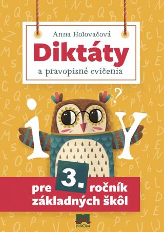 Kniha: Diktáty a pravopisné cvičenia pre 3. ročník základných škôl, 2. vydanie - 2. vydanie - Anna Holovačová