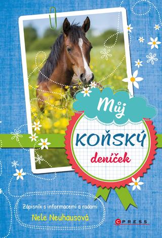 Kniha: Můj koňský deníček - Zápisník s informacemi a radami - 1. vydanie - Nele Neuhausová