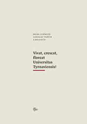 Kniha: Vivat, crescat, floreat Universitas Tyrnaviensis! - Ladislav Tkáčik