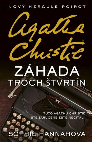 Kniha: Agatha Christie: Záhada troch štvrtín - Túto Agathu Christie ste zaručene ešte nečítali - 1. vydanie - Sophie Hannahová