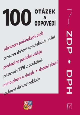 Kniha: 100 otázek a odpovědí - ZDP a DPH po nov - 1. vydanie