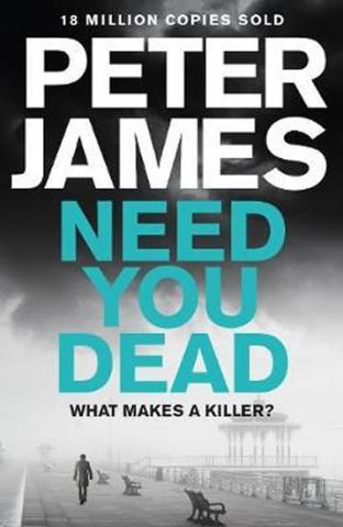 Kniha: Need You Dead - 1. vydanie - Peter James