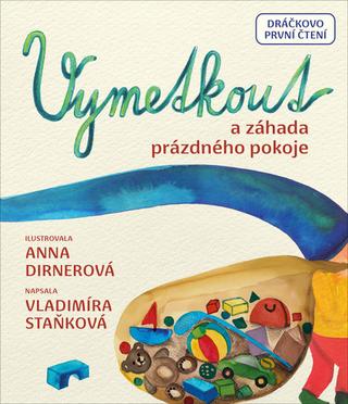 Kniha: Vymetkout a záhada prázdného pokoje - 1. vydanie - Vladimíra Staňková; Anna Dirnerová