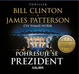 Médium CD: Pohřešuje se prezident - 1. vydanie - James Patterson; Bill Clinton; Tomáš Petřík
