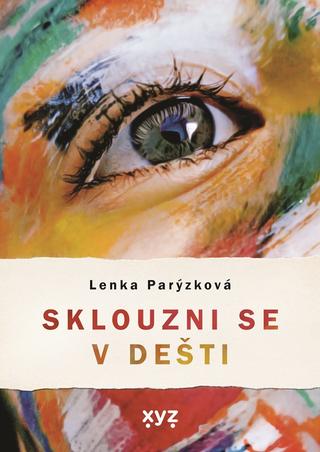 Kniha: Sklouzni se v dešti - 1. vydanie - Lenka Parýzková