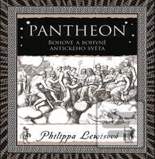 Kniha: Pantheon - Bohové a bohyně antického světa - Philippa Lewisová
