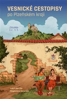 Kniha: Vesnické cestopisy po Plzeňském kraji - Lukáš Houška; Magdaléna Vacurová