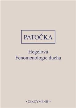 Kniha: Hegelova Fenomenologie ducha - Jan Patočka