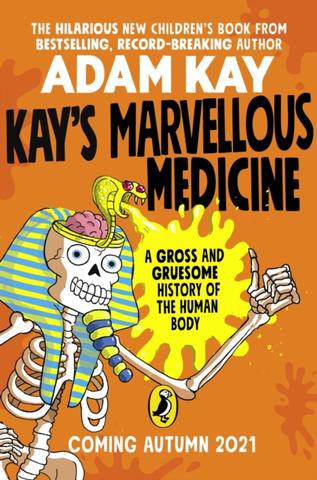 Kniha: Kays Marvellous Medicine - Adam Kay