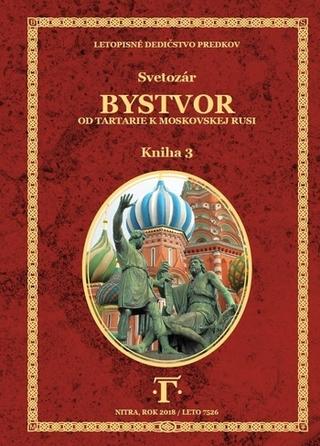 Kniha: Bystvor - Kniha 3 - Od Tartarie k Moskovskej Rusi - Svetozár