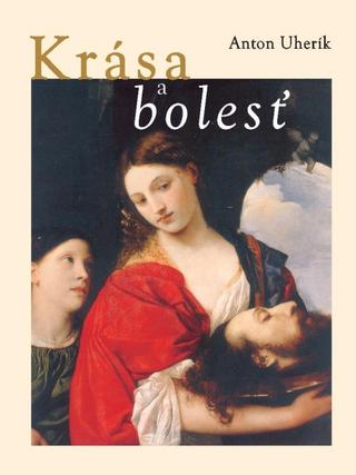 Kniha : Krása a bolesť - 1. vydanie
