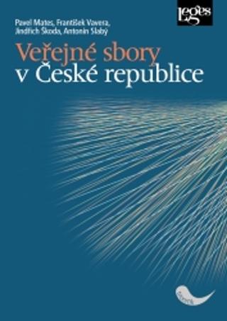 Kniha: Veřejné sbory v České republice - 1. vydanie - Pavel Mates; František Vavera; Jindřich Škoda; Antonín Slabý