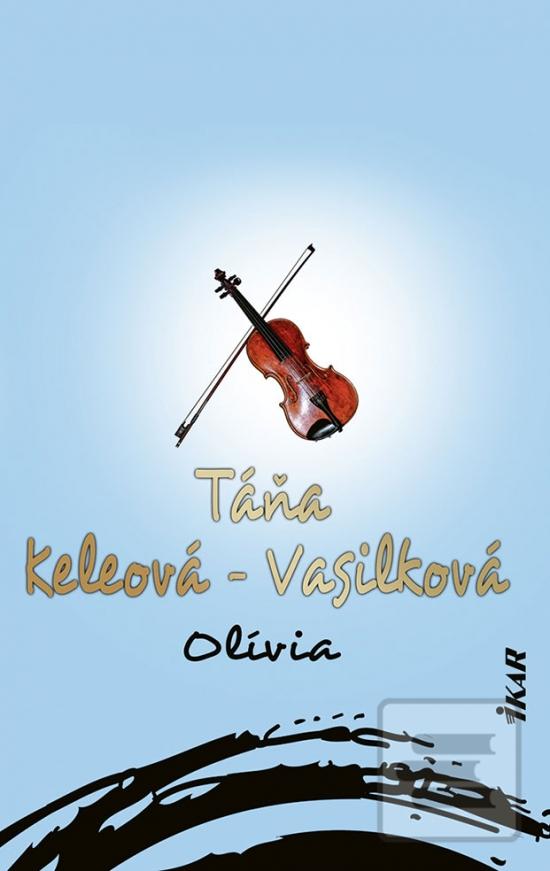 Kniha: Olívia - 1. vydanie - Táňa Keleová-Vasilková