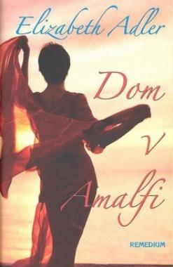 Kniha: Dom v Amalfi - Elizabeth Adler