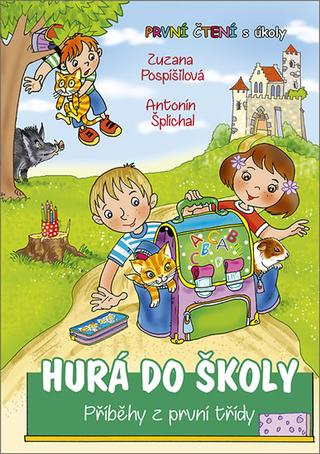 Kniha: Hurá do školy - Příběhy z první třídy - 1. vydanie - Zuzana Pospíšilová