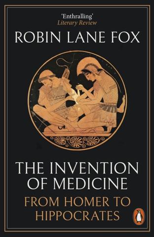 Kniha: The Invention of Medicine - Robin Lane Fox