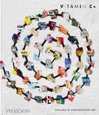 Kniha: Vitamin C+, Collage in Contemporary Art - Phaidon Editors,Yuval Etgar