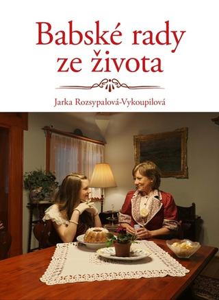 Kniha: Babské rady ze života - Babské rady (3.díl) - 1. vydanie - Jaroslava Rozsypalová-Vykoupilová