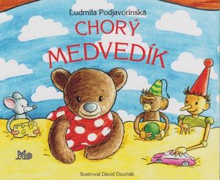 Kniha: Chorý medvedík - Ľudmila Podjavorinská