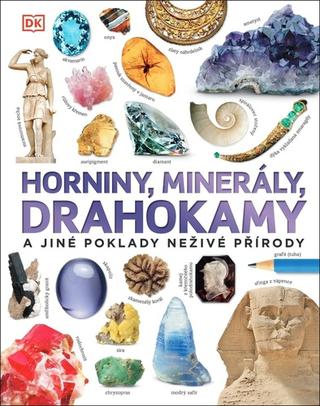 Kniha: Horniny, minerály, drahokamy - a jiné poklady neživé přírody - 1. vydanie - Dan Green