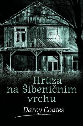 Kniha: Hrůza na Šibeničním vrchu - Strašidelné domy (10.díl) - 1. vydanie - Darcy Coates