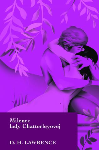 Kniha: Milenec lady Chatterleyovej - David Herbert Lawrence