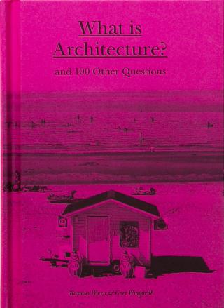 Kniha: What is Architecture - Rasmus Waern;Gert Wingårdh
