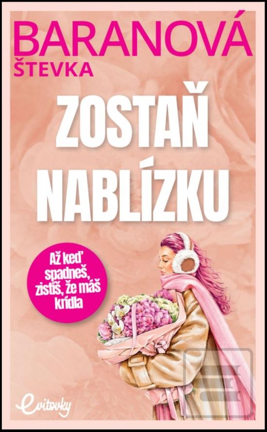 Kniha: Zostaň nablízku - 1. vydanie - Štefánia Baranová