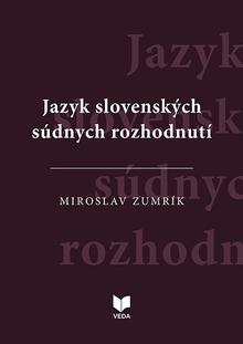 Kniha: Jazyk slovenských súdnych rozhodnutí - Miroslav Zumrík