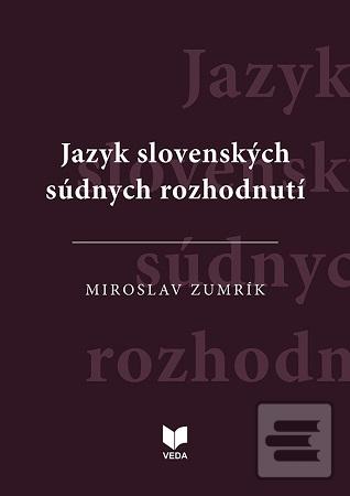 Kniha: Jazyk slovenských súdnych rozhodnutí - Miroslav Zumrík