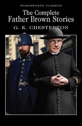 Kniha: The Complete Father Brown Stories - 1. vydanie - Gilbert Keith Chesterton