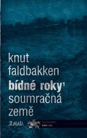 Kniha: Bídné roky I - Soumračná země - Knut Faldbakken