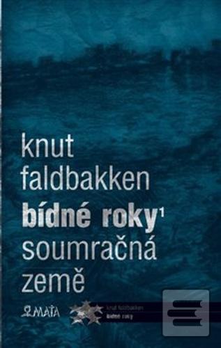 Kniha: Bídné roky I - Soumračná země - Knut Faldbakken